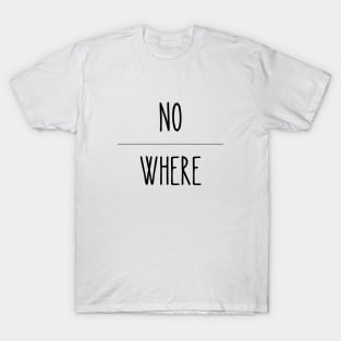 Nowhere T-Shirt